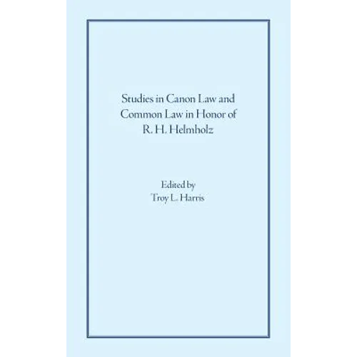Studies in Canon Law and Common Law in Honor of R. H. Helmholz