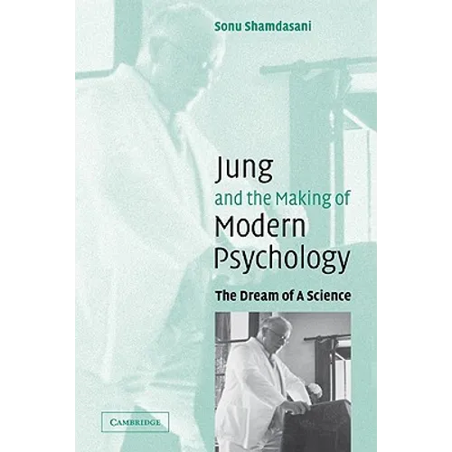 Jung and the Making of Modern Psychology: The Dream of a Science