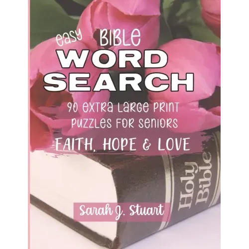 Easy Bible Word Search: 90 Extra Large Print Puzzles for Seniors: Faith, Hope & Love