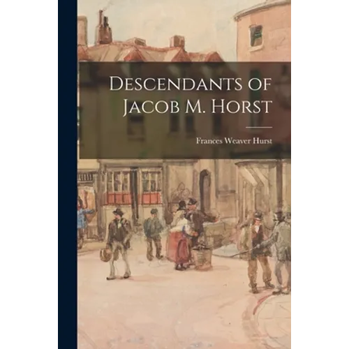 Descendants of Jacob M. Horst