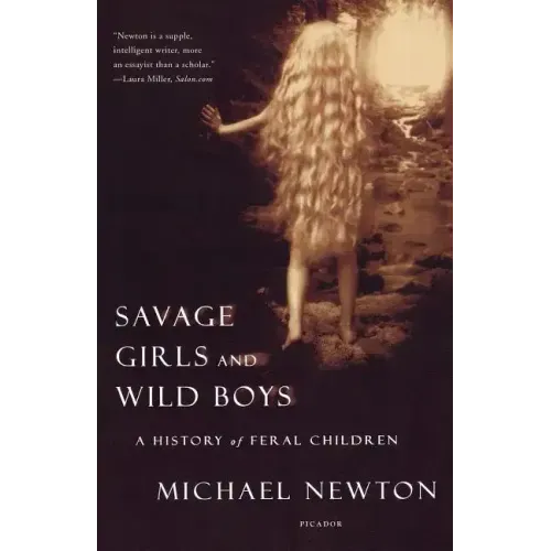 Savage Girls and Wild Boys: A History of Feral Children