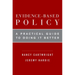 Evidence-Based Policy: A Practical Guide to Doing It Better