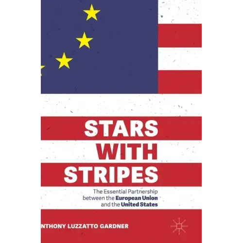 Stars with Stripes: The Essential Partnership Between the European Union and the United States