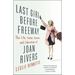 Last Girl Before Freeway: The Life, Loves, Losses, and Liberation of Joan Rivers