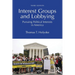 Interest Groups and Lobbying: Pursuing Political Interests in America