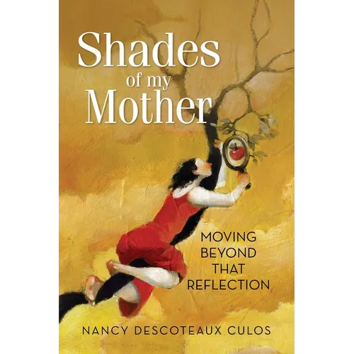 Shades of My Mother: Moving Beyond That Reflection