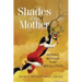 Shades of My Mother: Moving Beyond That Reflection