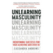 Unlearning Masculinity: Redefining Success for High Achieving Men Over 40