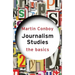 Journalism Studies: The Basics