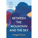 Between the Mountain and the Sky: A Mother's Story of Love, Loss, Healing, and Hope