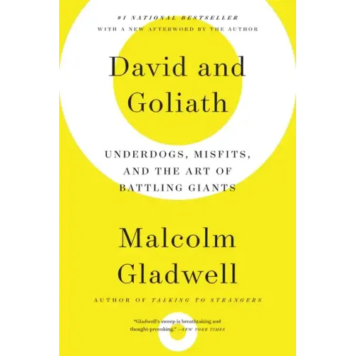 David and Goliath: Underdogs, Misfits, and the Art of Battling Giants