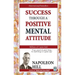 Success Through a Positive Mental Attitude