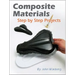Composite Materials: Step-By-Step Projects