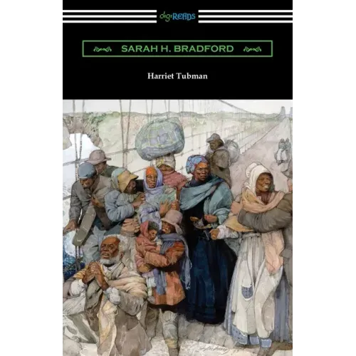 Harriet Tubman: The Moses of Her People