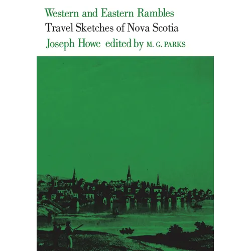 Western and Eastern Rambles: Travel Sketches of Nova Scotia