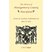 The History of Montgomery County, Maryland, From Its Earliest Settlement in 1650 to 1879