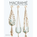 Macrame: Techniques and Projects for the Complete Beginner