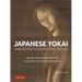 Japanese Yokai and Other Supernatural Beings: Authentic Paintings and Prints of 100 Ghosts, Demons, Monsters and Magicians