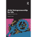 Artist Entrepreneurship for Life: Making Art Work for You