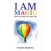 I AM Magic: How To Create Your Best Life