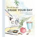 Draw Your Day: An Inspiring Guide to Keeping a Sketch Journal