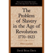 The Problem of Slavery in the Age of Revolution, 1770-1823