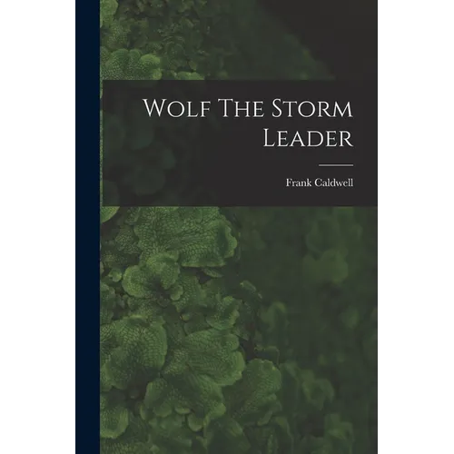 Wolf The Storm Leader