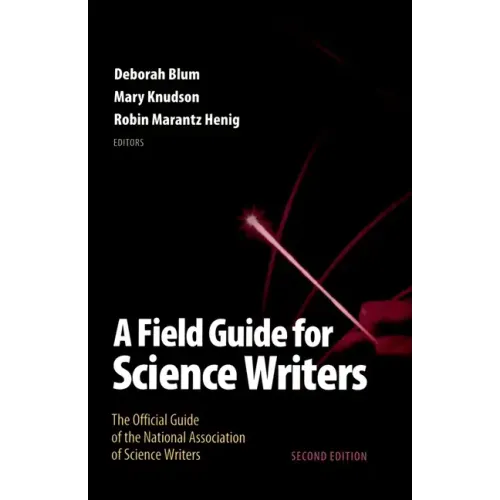 Field Guide for Science Writers: The Official Guide of the National Association of Science Writers (Revised)