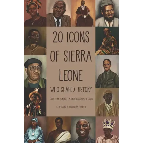 20 Icons of Sierra Leone: Who Shaped History