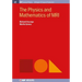 The Physics and Mathematics of MRI