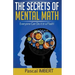 The secrets of mental math: Everyone can do it in a flash!