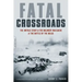 Fatal Crossroads: The Untold Story of the Malmedy Massacre at the Battle of the Bulge