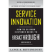 Service Innovation: How to Go from Customer Needs to Breakthrough Services