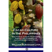 Cacao Culture in the Philippines: The Tropical Climate, Plantation, Harvest and Economics of Cultivating the Cacao Plant