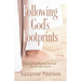 Following God's Footprints: Unfolding My Past, As God Reveals My Future