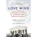 Love Wins: The Lovers and Lawyers Who Fought the Landmark Case for Marriage Equality