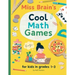 Miss Brain's Cool Math Games: for kids in grades 1-3