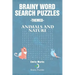 Brainy Word Search Puzzles -Themed: Animals and nature