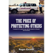 The Price of Protecting Others: A memoir of a country cop, and the impact on himself, and his family