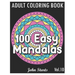 100 Easy Mandalas: An Adult Coloring Book with Fun, Simple, and Relaxing Coloring Pages (Volume 10)