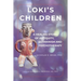 Loki's Children: A Healing Story of Antiquity, Shamanism and Psychotherapy