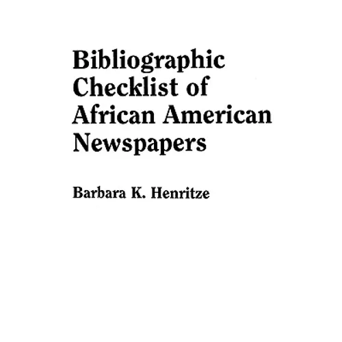 Bibliographic Checklist of African American Newspapers