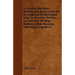 A Treatise on Mast-Making, for Every Class or Description of Merchant Ship or Vessels - Written for the Use of Ship-Builders, Ship-Masters, and Ship-C