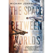 The Space Between Worlds