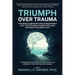 Triumph Over Trauma