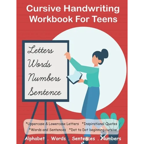 Cursive Handwriting Workbook For Teens: +100 pages 4-in-1 Beginners Writing Practice Book include Letters, Words, Sentences & Numbers