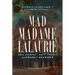 Mad Madame Lalaurie: New Orleans' Most Famous Murderess Revealed