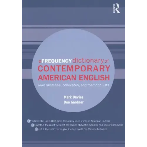A Frequency Dictionary of Contemporary American English: Word Sketches, Collocates and Thematic Lists