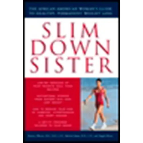 Slim Down Sister: The African-American Woman's Guide to Healthy, Permanent Weight Loss
