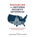 Resourcing the National Security Enterprise: Connecting the Ends and Means of US National Security